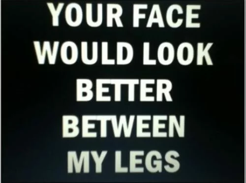 flirty-dirty-quotes-your-face-look-better-between-my-legs