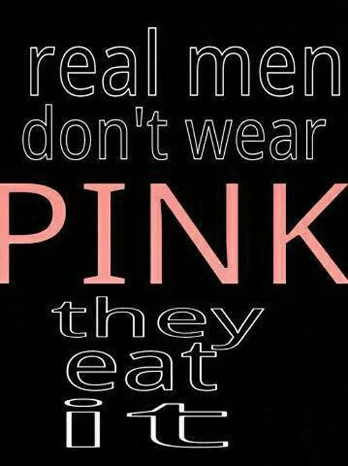 best-naughty-quotes-real-men-dont-wear-pink