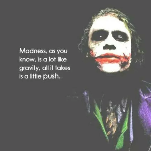 joker-quote-madness-as-you-know-is-a-lot-like-gravity