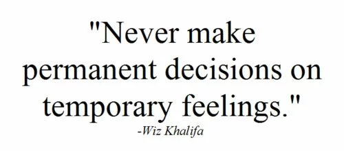 love-epic-quotes-never-make-permanent-decisions