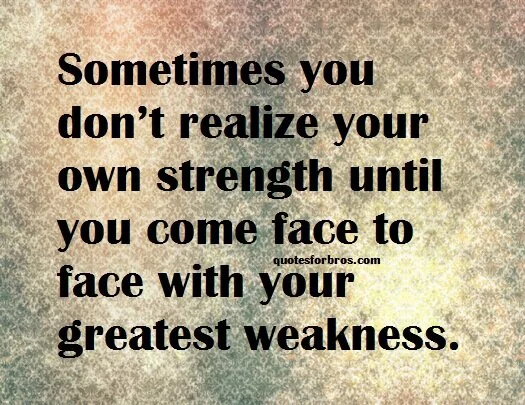 greatest-weakness-strength-quotes